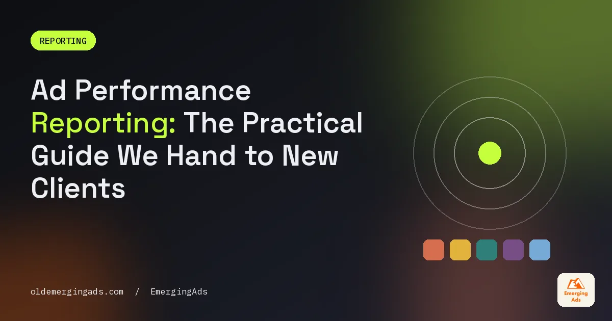 Ad performance reporting guide cover in dark palette with the headline Ad Performance Reporting, The Practical Guide We Hand to New Clients