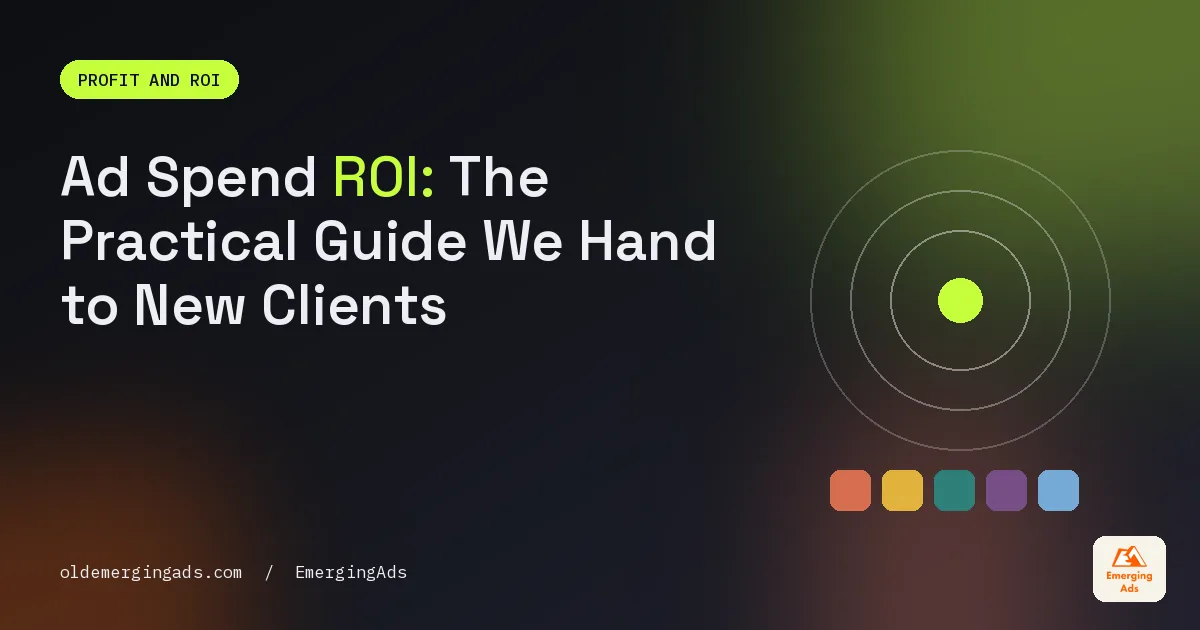 Ad spend ROI guide cover in dark palette with the headline Ad Spend ROI, The Practical Guide We Hand to New Clients
